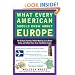 What Every American Should Know About Europe: The Hot Spots, Hotshots, Political Muck-ups, Cross-Border Sniping, and Cultural Chaos of Our Transatlantic Cousins