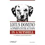 Lotus Domino Administration  in a Nutshell: A Desktop Quick Reference (In a Nutshell (O'Reilly))