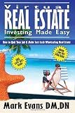 Virtual Real Estate Investing Made Easy: How to Quit Your Job & Make Fast Cash Wholesaling Real Estate (Volume 1)