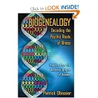 Click here to buy Biogenealogy: Decoding the Psychic Roots of Illness: Freedom from the Ancestral Origins of... by Patrick Obissier.