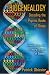 Biogenealogy: Decoding the Psychic Roots of Illness: Freedom from the Ancestral Origins of Disease