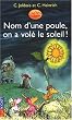 Nom d'une poule, on a vol� le soleil