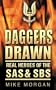 Daggers Drawn: Real Heroes of the SAS & SBS