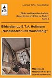 Produkt-Bild: Bildwelten zu E.T.A. Hoffmann "Nussknacker und Mausek&ouml;nig": Modelle und Materialien f&uuml;r den Literaturunterricht. Klasse 3 bis Klasse 6