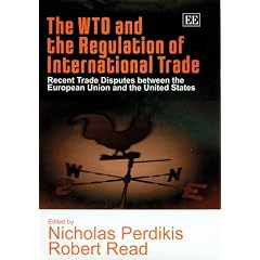 The WTO and the Regulation of International Trade: Recent Trade Disputes Between the European Union and the United States