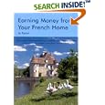 Earning Money From Your French Home (Earning Money)