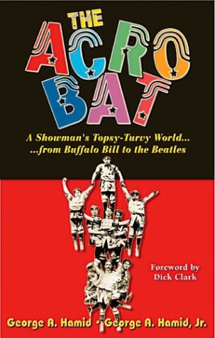 The Acrobat: A Showman's Topsy-Turvy World from Buffalo Bill to the Beatles