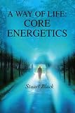 A Way of Life: Core Energetics