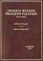 Federal Wealth Transfer Taxation (American Casebook Series)