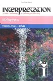 Hebrews (Interpretation, a Bible Commentary for Teaching and Preaching)