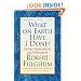 What on Earth Have I Done?: Stories, Observations, and Affirmations