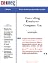 Controlling Employee Computer Use -- Gain The Rewards Of Technology By Limiting Web Surfing And Internet Overuse