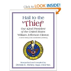 Hail to the 'Thief': Our 42nd President of the United States William Jefferson Clinton