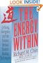 The Energy Within: Qi Kung, Energetics, and the Science Behind Eastern Healing Techniques [2nd Edition]