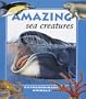 Amazing Sea Creatures (Extraordinary Animals Series)