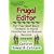 The Frugal Editor: Put your best book forward to avoid humiliation and ensure success (How to Do It Frugally)
