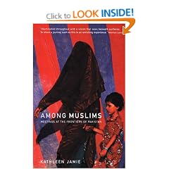 Among Muslims: Meetings at the Frontiers of Pakistan