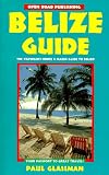 Belize Guide: Your Passport to Great Travel! (Open Road Travel Guides Belize Guide)