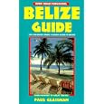 Belize Guide: Your Passport to Great Travel! (Open Road's the Best of Belize) by Paul Glassman