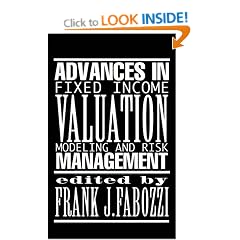Advances in Fixed Income Valuation Modeling and Risk Management (Frank J. Fabozzi Series)