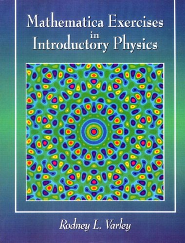 Mathematica Exercises in Introductory Physics (2nd Edition)