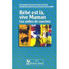 B�b� est l�, vive maman : Les suites de couches