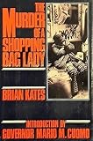 The Murder of a Shopping Bag Lady