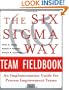 The Six Sigma Way Team Fieldbook: An Implementation Guide for Process Improvement Teams