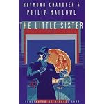 The LITTLE SISTER: RAYMOND CHANDLER'S PHILIP MARLOWE  (ILLUSTRATED) book cover