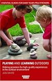 Cover of Playing and Learning Outdoors by Jan White 0415412110