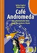 Caf� Andromeda. Eine fantastische Reise durch die moderne Physik