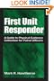 First Unit Responder: A Guide to Physical Evidence Collection for Patrol Officers