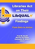Libraries Act On Their LibQual+ Findings: From Data To Action