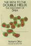 The Path to the Double Helix: The Discovery of DNA