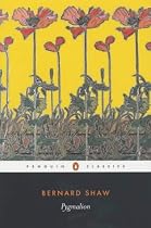 Pygmalion: a Romance in Five Acts (Penguin Classics)