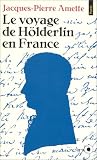 Le Voyage de H�lderlin en France