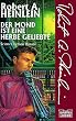 Der Mond ist eine herbe Geliebte.