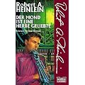 Der Mond ist eine herbe Geliebte.