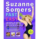 Suzanne Somers' Fast and Easy: Lose Weight the Somersize Way with Quick, Delicious Meals for the Entire Family!