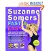 Suzanne Somers' Fast and Easy: Lose Weight the Somersize Way with Quick, Delicious Meals for the Entire Family!
