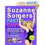 Suzanne Somers' Fast and Easy: Lose Weight the Somersize Way with Quick, Delicious Meals for the Entire Family!