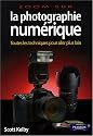 La photographie numérique : Toutes les techniques pour aller plus loin