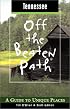 Tennessee Off the Beaten Path, 6th: A Guide to Unique Places