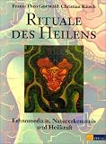 Produkt-Bild: Rituale des Heilens. Ethnomedizin, Naturerkenntnis und Heilkraft