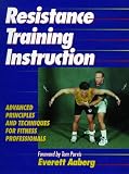 Resistance Training Instruction: Advanced Principles and Technique for Fitness Professionals