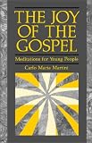 The Joy of the Gospel: Meditations for Young People
