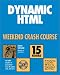Books : Dynamic HTML Weekend Crash Course (With CD-ROM)