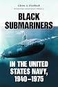 Black Submariners in the United States Navy,1940-1975