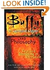 Buffy the Vampire Slayer and Philosophy: Fear and Trembling in Sunnydale (Popular Culture and Philosophy, Vol. 4)