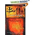 Buffy the Vampire Slayer and Philosophy: Fear and Trembling in Sunnydale (Popular Culture and Philosophy) by  James B. South and William Irwin